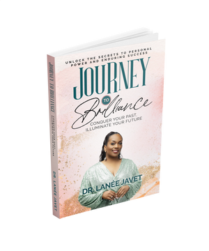 Journey to Brilliance: Conquer Your Past, Illuminate Your Future