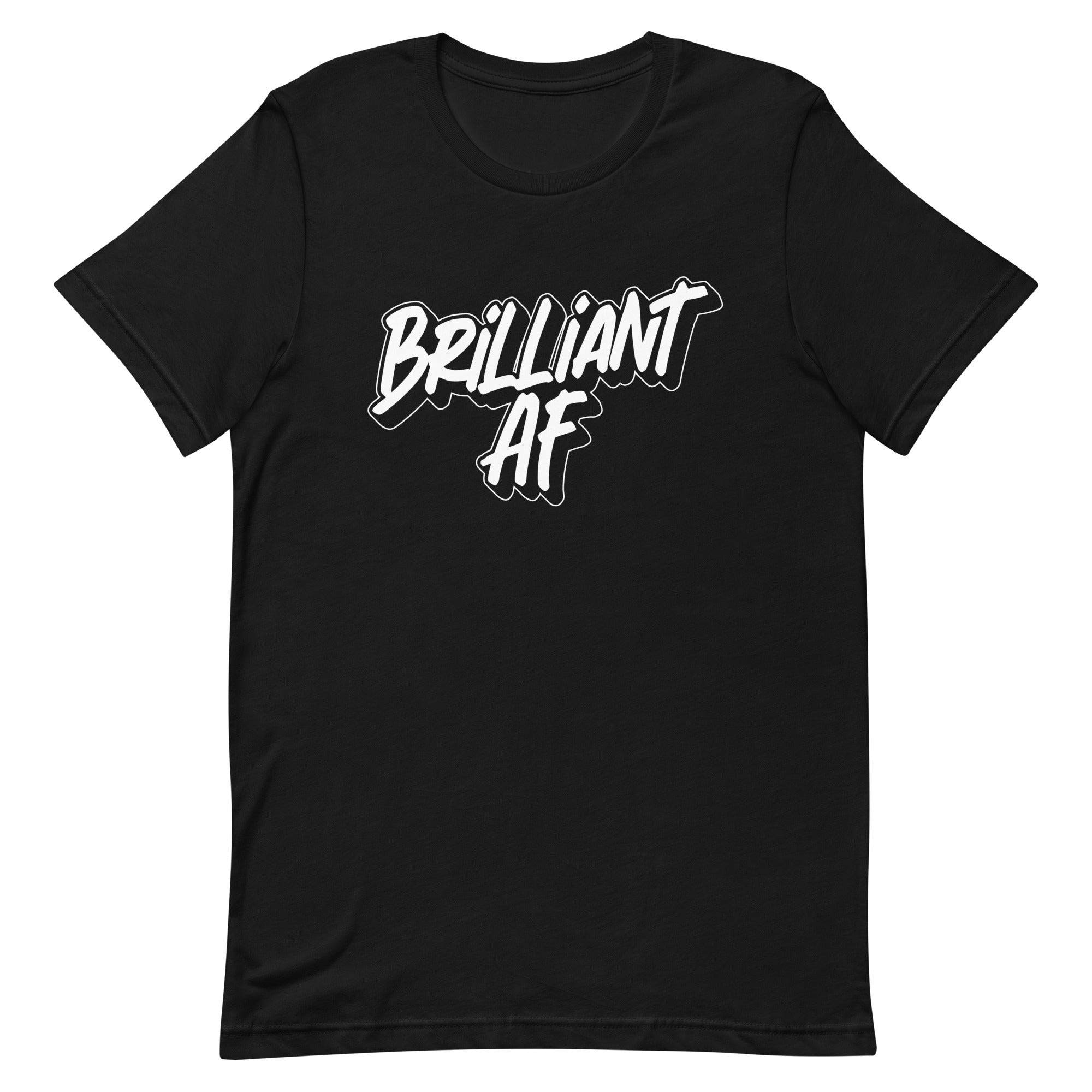 Brilliant AF "Black" T-Shirt