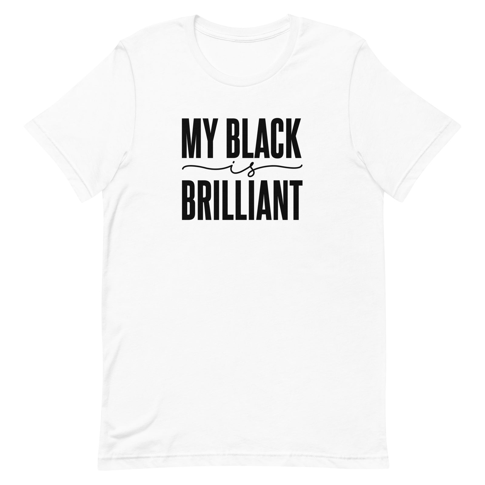 My Black is Brilliant White T-Shirt